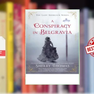 A Conspiracy in Belgravia (Sherry Thomas)
